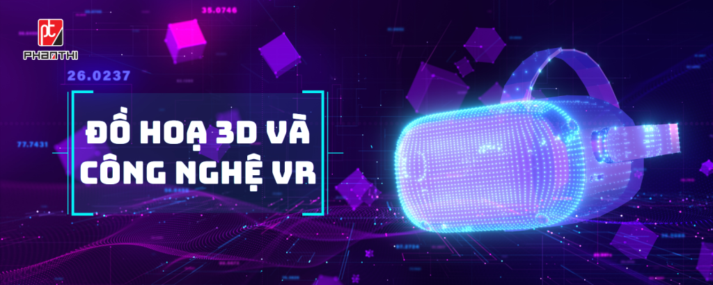 đồ hoạ 3D-công nghệ VR