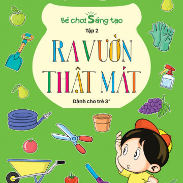 Bé chơi sáng tạo – Bộ sách rèn luyện các kỹ năng cơ bản cho trẻ 