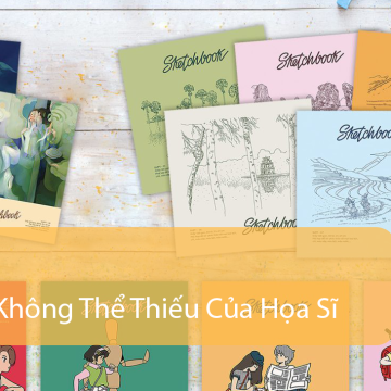 Sketchbook – Người Bạn Đồng Hành Không Thể Thiếu Của Họa Sĩ 