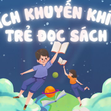 Cách Khuyến Khích Trẻ Đọc Sách Và Xây Dựng Thói Quen Đọc Từ Nhỏ 
