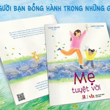 Mẹ Tuyệt Vời – Hơn Cả Một Cuốn Sách, Là Lời Tỏ Tình Ngọt Ngào Dành Tặng Mẹ 